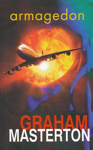 Okładka książki Armagedon / Graham Masterton ; z angielskiego przełożył Bogusław Stawski.