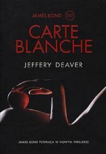 Okładka książki Carte Blanche / Jeffery Deaver ; z angielskiego przełożył Zbigniew A. Królicki.