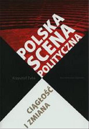 Okładka książki  Polska scena polityczna : ciągłość i zmiana  25