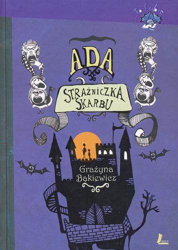 Okładka książki Ada, strażniczka skarbu / Grażyna Bąkiewicz ; [il. Olga Reszelska].