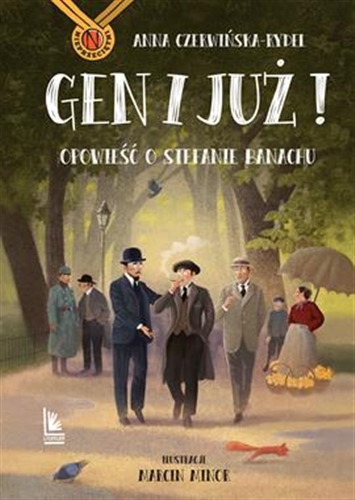 Okładka książki Gen i już! : Opowieść o Stefanie Banachu / Anna Czerwińska-Rydel ; ilustracje Marcin Minor.