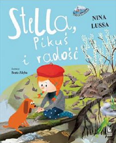 Okładka książki Stella, Pikuś i radość / Nina Lussa ; ilustracje Beata Zięba.