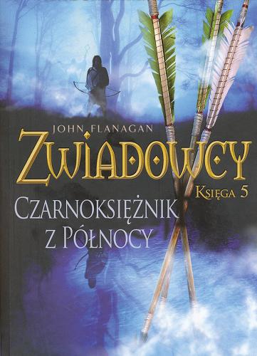 Okładka książki Czarnoksiężnik z północy / John Flanagan ; tłumaczenie Dorota Strukowska.
