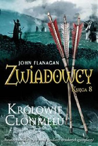 Okładka książki Królowie Clonmelu / John Flanagan ; tłumaczenie Stanisław Kroszczyński.