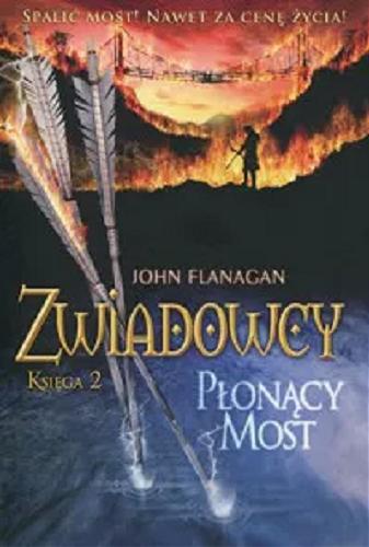Okładka  Płonący most / John Flanagan ; tłumaczenie Stanisław Kroszczyński.