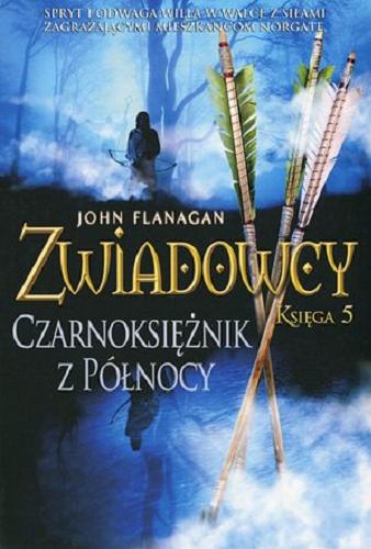 Okładka książki Czarnoksiężnik z Północy / John Flanagan ; tłumaczenie Dorota Strukowska.