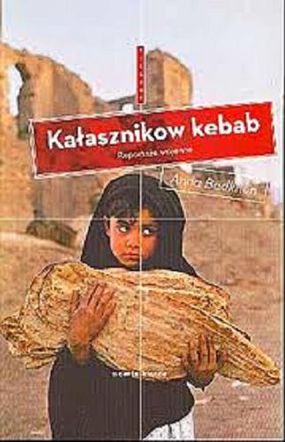 Kałasznikow kebab : reportaże wojenne Tom 8.9