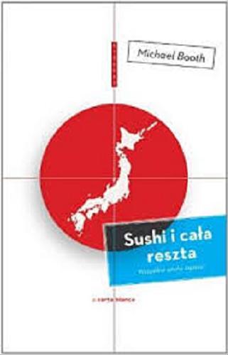Okładka książki  Sushi i cała reszta : wszystkie smaki Japonii  7