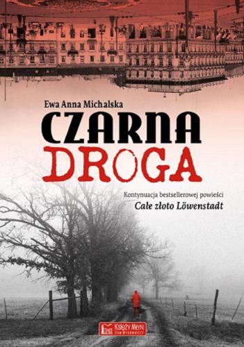 Okładka książki Czarna droga / Ewa Anna Michalska.