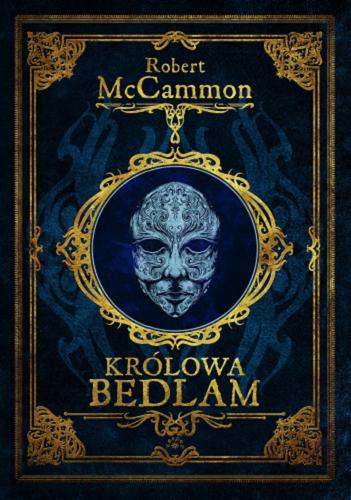 Okładka książki Królowa Bedlam / Robert McCammon ; tłumaczenie Janusz Ochab ; [ilustracje: Maciej Kamuda].