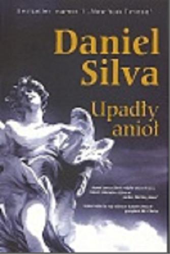Okładka książki Upadły anioł / Daniel Silva ; przełożyła Agnieszka Andrzejewska.
