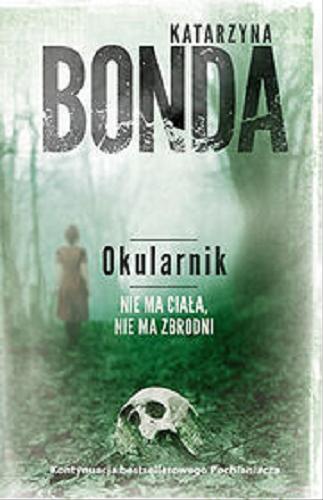 Okładka książki Okularnik / Katarzyna Bonda.