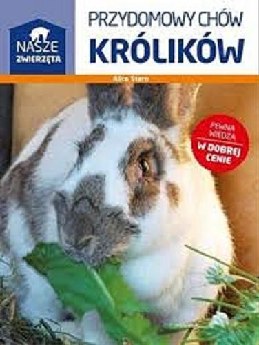 Okładka  Przydomowy chów królików / Alice Stern ; tłumaczenie z języka niemieckiego Roman Niżnikowski.