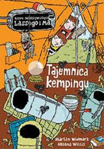 Okładka książki Tajemnica kempingu / Martin Widmark, Helena Willis; przełożyła ze szwedzkiego Barbara Gawryluk.
