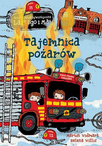 Okładka książki Tajemnica pożarów / Martin Widmark ; [ilustracje] Helena Willis ; przełożyła ze szwedzkiego Barbara Gawryluk.