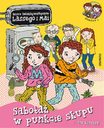 Okładka  Sabotaż w punkcie skupu i inne komiksy / Martin Widmark, Helena Willis ; przełożyła ze szwedzkiego Barbara Gawryluk.