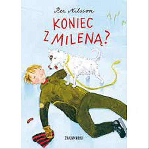 Okładka książki Koniec z Mileną? / Per Nilsson ; ilustrowała Pija Lindenbaum ; przełożyła ze szwedzkiego Marta Rey-Radlińska.