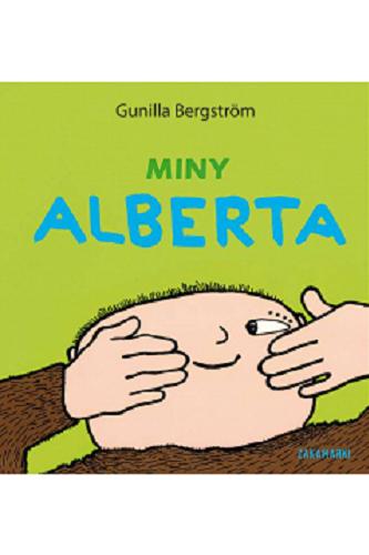 Okładka książki Miny Alberta / Gunilla Bergström ; przełożyła ze szwedzkiego Katarzyna Skalska.
