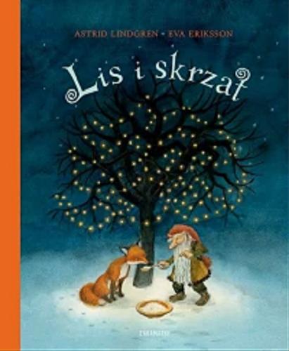Okładka książki Lis i skrzat / Astrid Lindgren, Eva Eriksson ; przełożyła ze szwedzkiego Anna Węgleńska.