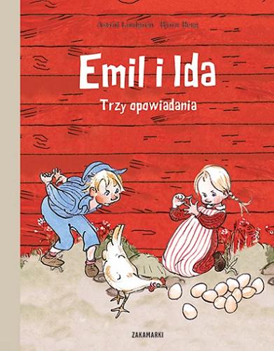 Okładka książki Emil i Ida : trzy opowiadania / Astrid Lindgren ; ilustrował Björn Berg ; przełożyła ze szwedzkiego Anna Węgleńska.