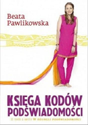 Okładka książki Księga kodów podświadomości / Beata Pawlikowska.