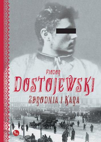 Okładka książki Zbrodnia i kara / Fiodor Dostojewski ; przełożył J. P. Zajączkowski.