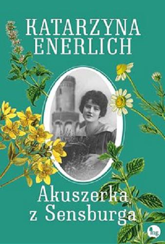 Okładka książki Akuszerka z Sensburga [E-book] / Katarzyna Enerlich.