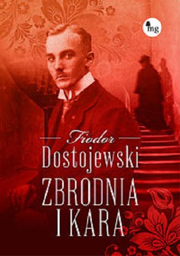 Okładka książki Zbrodnia i kara / Fiodor Dostojewski ; przekład: J. P. Zajączkowski.