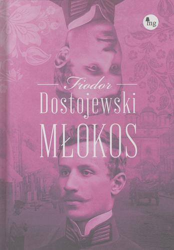 Okładka  Młokos / Fiodor Dostojewski ; przekład A. Grodt.