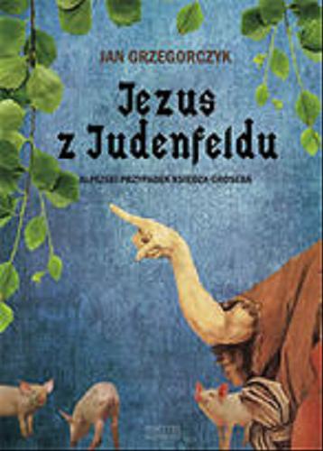 Okładka książki  Jezus z Judenfeldu : alpejski przypadek księdza Grosera  10