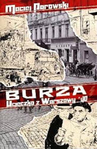 Okładka książki Burza : ucieczka z Warszawy `40 / Maciej Parowski ; [ilustracje Krzysztof Gawronkiewicz].