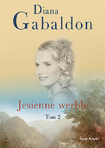 Okładka książki Jesienne werble. T. 2 / Diana Gabaldon ; [przeł. z ang. Barbara Gadomska].