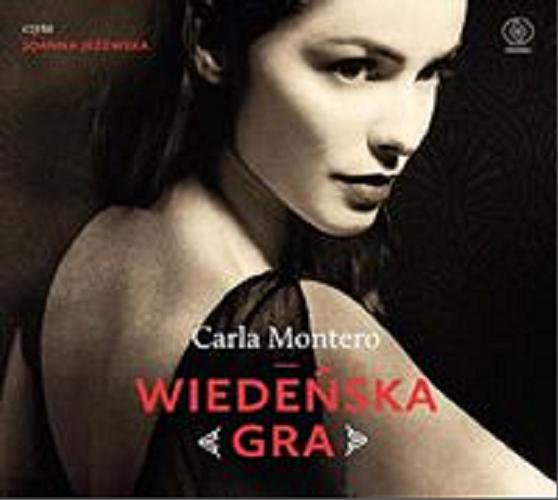 Okładka  Wiedeńska gra [Dokument dźwiękowy] / Carla Montero ; [przekład Wojciech Charchalis].