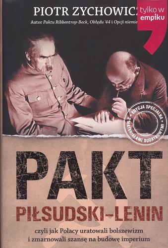Okładka książki  Pakt Piłsudski-Lenin czyli jak Polacy uratowali bolszewizm i zmarnowali szansę na budowę imperium  13