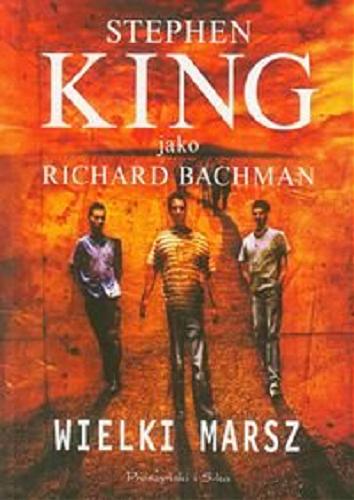 Okładka książki Wielki marsz / Stephen King jako Richard Bachman ; przełożył Paweł Korombel.