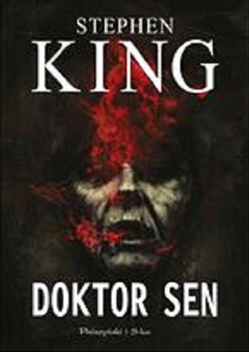 Okładka książki Doktor Sen / Stephen King ; przełożył Tomasz Wilusz.