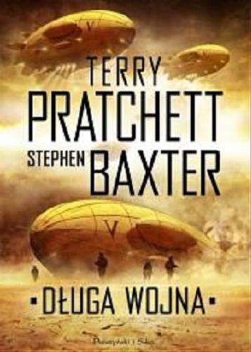 Okładka książki Długa wojna / Terry Pratchett, Stephen Baxter ; przeł. [z ang.] Piotr W. Cholewa.