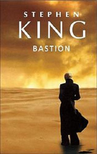 Okładka książki Bastion [E-book] / Stephen King ; z angielskiego przełożył Robert Lipski.