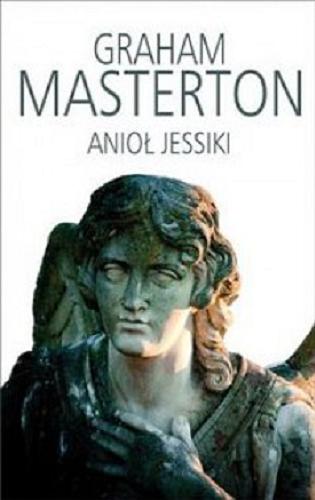 Okładka książki Anioł Jessiki / Graham Masterton ; z angielskiego przełożył Piotr Hermanowski.