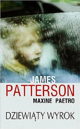 Okładka książki Dziewiąty wyrok / James Patterson, Maxine Paetro ; z angielskiego przełożyła: Elżbieta Piotrowska.