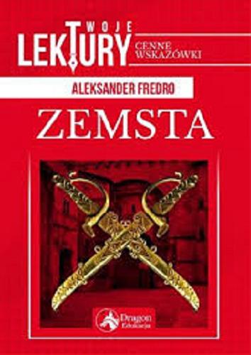 Okładka książki Zemsta / Aleksander Fredro ; [opracowanie Katarzyna Zioła-Zemczak].