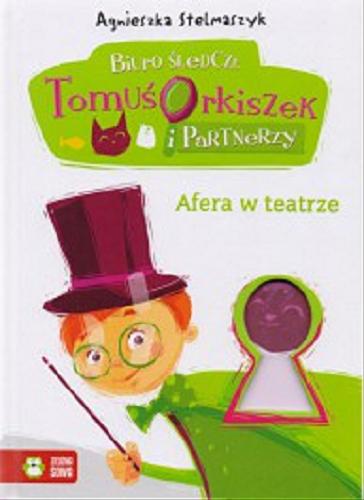Okładka książki Afera w teatrze / Agnieszka Stelmaszyk ; ilustracje Anna Oparkowska.