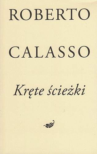 Okładka  Kręte ścieżki / Roberto Calasso ; przełożyła Joanna Ugniewska.