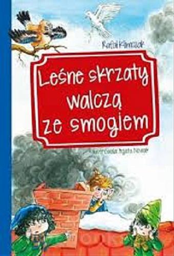 Okładka książki Leśne skrzaty walczą ze smogiem / Rafał Klimczak ; [ilustracje Agata Nowak].
