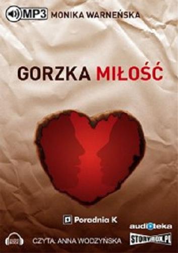 Okładka książki Gorzka miłość / Monika Warneńska.