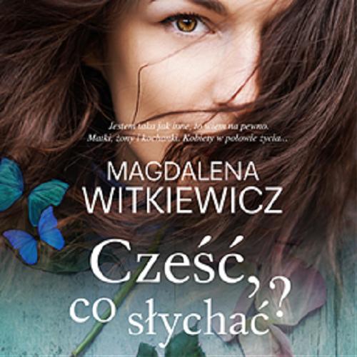 Okładka książki Cześć, co słychać? [Dokument dźwiękowy] / Magdalena Witkiewicz.