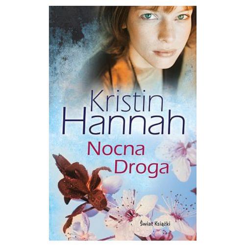 Okładka książki Nocna droga / Kristin Hannah ; z angielskiego przełożyła Małgorzata Grabowska.