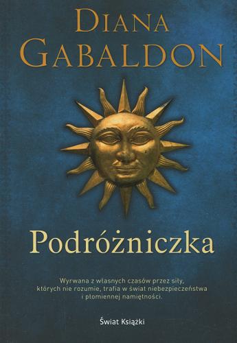 Okładka książki Podróżniczka / Diana Gabaldon ; z angielskiego przełożyli Justyna Kotlicka, Ewa Pankiewicz, Agata Puciłowska, Małgorzata Tougri.