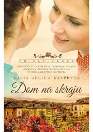 Okładka książki Dom na skraju / Kasia Bulicz-Kasprzak.