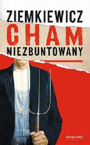 Okładka książki  Cham niezbuntowany : rzecz o polskim mentalu  3